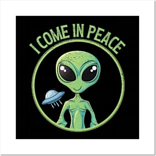 I Come In Peace Funny Alien Posters and Art